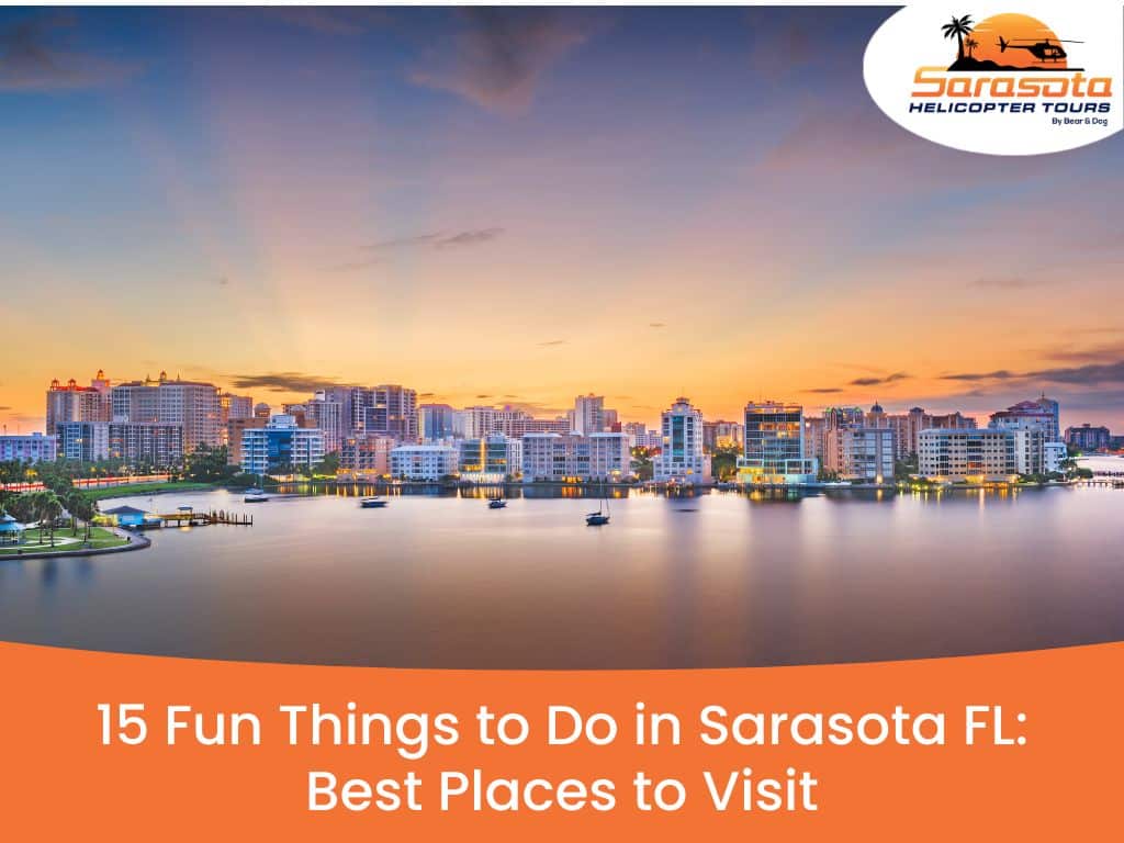 15-fun-things-to-do-in-sarasota-fl-sarasota-helicopter-tours