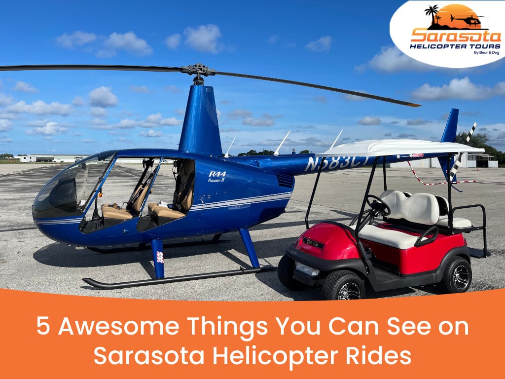 5 awesome things to see sarasota helicopter rides